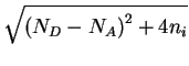 $\displaystyle \sqrt{\left(N_D-N_A\right)^2+4n_i}$