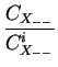 $\displaystyle {\frac{C_{X_{--}}}{C_{X_{--}}^i}}$