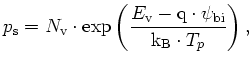 $\displaystyle p_\mathrm{s}=N_\mathrm{v}\cdot \exp \left(\frac{E_\mathrm{v}-{\mathrm{q}}\cdot \psi_{\mathrm{bi}}}{{\mathrm{k_B}}\cdot T_p}\right),$