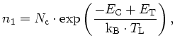$\displaystyle n_{1} = N_\mathrm{c}\cdot \exp\left(\frac{-E_\mathrm{C}+ E_{\mathrm T}}{{\mathrm{k_B}}\cdot T_\mathrm{L}}\right),$