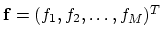 $ \mathbf{f}=(f_1,f_2,\dots,f_M)^T$