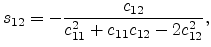 $\displaystyle s_{12} = -\frac{c_{12}}{c_{11}^2 + c_{11} c_{12} - 2 c_{12}^2},$