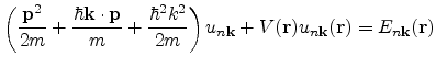 $\displaystyle \left ( \frac{{\mathbf{p}}^2}{2m} + \frac{\hbar {\bf {k\cdot {\ma...
...mathbf{r}}) u_{n{\mathbf{k}}}({\mathbf{r}}) = E_{n {\mathbf{k}}} ({\mathbf{r}})$