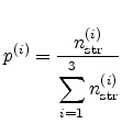 $\displaystyle p^{(i)} = \frac{n_\ensuremath{{\mathrm{str}}}^{(i)} } {\displaystyle\sum_{i=1}^{3}n_\ensuremath{{\mathrm{str}}}^{(i)}}$