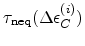 $ \displaystyle\tau_{\text{neq}}(\Delta{\epsilon _C^{(i)}})$