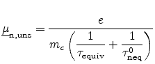 $\displaystyle \ensuremath{{\underline{\mu}}}_\ensuremath{{\mathrm{n,uns}}} = \f...
...e\left(\frac{1}{\tau_{\text{equiv}}} + \frac{1}{\tau_{\text{neq}}^{0}} \right)}$