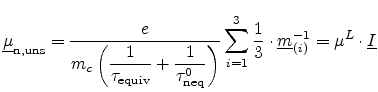 $\displaystyle \ensuremath{{\underline{\mu}}}_\ensuremath{{\mathrm{n,uns}}} = \f...
...suremath{{\underline{m}}}_{(i)}^{-1} = \mu^{L}\cdot\ensuremath{{\underline{I}}}$