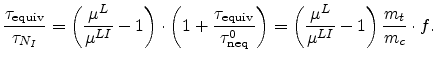 $\displaystyle \frac{\tau_{\text{equiv}}}{\tau_{N_{I}}} = \left(\frac{\mu^L}{\mu...
...^0}\right) = \left(\frac{\mu^L}{\mu^{LI}} - 1\right)\frac{m_{t}}{m_{c}}\cdot f.$