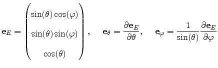 $\displaystyle {\mathbf{e}}_E = \begin{pmatrix}\displaystyle \sin(\theta)\cos(\v...
...phi = \frac{1}{\sin(\theta)}\frac{\partial{{\mathbf{e}}_E}} {\partial{\varphi}}$