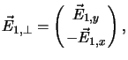 $\displaystyle \vec{E}_{1,\perp}=\left(\vec{E}_{1,y} \atop{-\vec{E}_{1,x}}\right),$