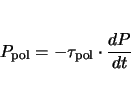 \begin{displaymath}P_\mathrm{pol} = - {\tau}_\mathrm{pol}\cdot \frac{dP}{dt}
\end{displaymath}