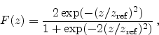 \begin{displaymath}
F(z) = \frac{2\exp(-(z/z_\mathrm{ref})^2)}
{1+\exp(-2(z/z_\mathrm{ref})^2)}   ,
\end{displaymath}