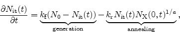 \begin{displaymath}
\frac{\partial \ensuremath{N_\textrm{it}}(t)}{\partial t} = ...
...\ensuremath{N_\textrm{X}}(0,t)^{1/a}}_{\mathrm{annealing}}  ,
\end{displaymath}