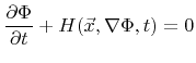 $\displaystyle \frac{\partial{\Phi}}{\partial{t}}+{H}({\vec{x}}, \nabla{\Phi},{t})=0$