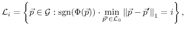 $\displaystyle {\mathcal{L}}_{i}=\left\{{\vec{p}}\in {\mathcal{G}}:\funcsgn ({\P...
...{\vec{p}}'\in {\mathcal{L}}_{0}}{\lVert{\vec{p}}-{\vec{p}}'\rVert}_1=i\right\},$