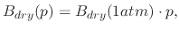 $\displaystyle B_{dry}(p)=B_{dry}(1atm)\cdot p,$