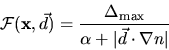 \begin{displaymath}
\mathcal{F}(\mathbf{x},\vec{d}) = \frac{\Delta_{\max}}{\alpha + \vert\vec{d} \cdot
\nabla n\vert}
\end{displaymath}