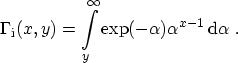 $\displaystyle \Gamma_\mathrm{i}(x,y) = \int_y^\infty \exp(-\alpha) \alpha^{x-1}\,\ensuremath {\mathrm{d}}\alpha \ .$