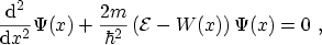 $\displaystyle \frac{\ensuremath {\mathrm{d}}^2}{\ensuremath {\mathrm{d}}x^2} \Psi(x) + \frac{2m}{\hbar^2} \left({\mathcal{E}}- W(x) \right) \Psi(x) = 0 \ ,$