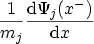 $\displaystyle \frac{1}{m_j}\frac{\ensuremath {\mathrm{d}}\Psi_j(x^-)}{\ensuremath {\mathrm{d}}x}$