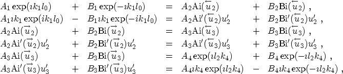 \begin{displaymath}\begin{array}{lclclcl} A_1 \exp(\imath k_1 l_0) &+& B_1 \exp(...
...2 k_4) &-& B_4 \imath k_4 \exp(-\imath l_2 k_4) \ , \end{array}\end{displaymath}