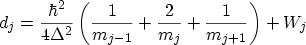 $\displaystyle d_j = \frac{\hbar^2}{4\Delta^2} \left( \frac{1}{m_{j-1}} + \frac{2}{m_{j}} + \frac{1}{m_{j+1}} \right) + W_j$