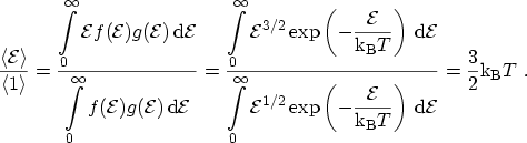 $\displaystyle \frac{\langle {\mathcal{E}}\rangle}{\langle 1 \rangle} = \frac {\...
...right) \,\ensuremath {\mathrm{d}}{\mathcal{E}}} = \frac{3}{2}{\mathrm{k_B}}T\ .$