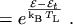 $\displaystyle = e^{ \frac{\mathcal{E}- \mathcal{E}_t}{\mathrm{k}_\mathrm{B}\, T_\mathrm{L}}} \ .$