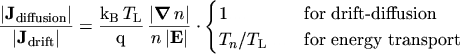 $\displaystyle \frac{\vert\ensuremath{\boldsymbol{\mathrm{J}}}_\mathrm{diffusion...
...athrm{L}\textcolor{lightgrey}{....}&\textrm{for {energy transport}} \end{cases}$