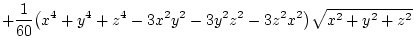 $\displaystyle +\frac{1}{60}\big(x^4+y^4+z^4-3x^2y^2-3y^2z^2-3z^2x^2\big)\sqrt{x^2+y^2+z^2}$