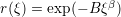 r(ξ) = exp(− Bξβ )  