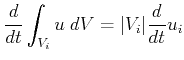 $\displaystyle \frac{d}{dt} \int_{V_i} u  dV = \vert V_i\vert \frac{d}{dt} u_i$
