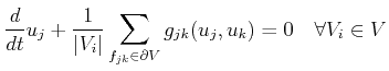 $\displaystyle \frac{d}{dt} u_j + \frac{1}{\vert V_i\vert} \sum_{f_{jk} \in \partial V} g_{jk}(u_j,u_k) = 0 \quad \forall V_i \in V$