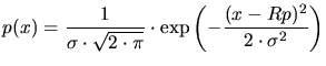 $\displaystyle p(x) = \frac{1}{\sigma\cdot\sqrt{2\cdot\pi}}\cdot \exp\left( -\frac{(x-Rp)^2}{2\cdot \sigma ^2}\right)$