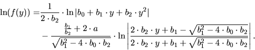 \begin{displaymath}\begin{split}\ln(f(y)) = & \frac{1}{2\cdot b_2}\cdot \ln\vert...
...b_1+\sqrt{b_1^2-4\cdot b_0\cdot b_2}} \right\vert . \end{split}\end{displaymath}