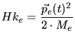 $\displaystyle Hk_{e} = \frac{\vec{p}_{e}(t)^2}{2\cdot M_{e}}$