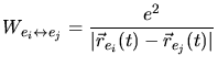 $\displaystyle W_{e_i\leftrightarrow e_j} = \frac{e^2}{\vert\vec{r}_{e_i}(t) - \vec{r}_{e_j}(t)\vert}$