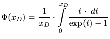 $\displaystyle \Phi(x_D) = \frac{1}{x_D}\cdot \int\limits_0^{x_D} \frac{t\cdot \;dt}{\exp(t)-1}$