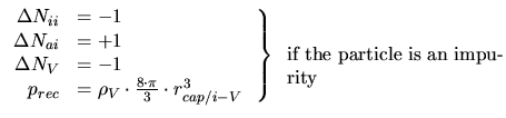 $\displaystyle \left. \begin{array}{rl} \Delta N_{ii} &= -1\\  \Delta N_{ai} &= ...
...\;\; \mathrm{\text{\parbox[t]{0.35\textwidth}{if the particle is an impurity}}}$