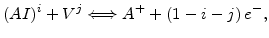$\displaystyle (AI)^i + V^j \Longleftrightarrow A^+ + (1-i-j) e^-,$