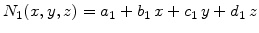$ N_1(x,y,z)=a_1 + b_1 x + c_1 y + d_1 z$