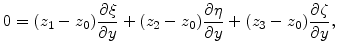 $\displaystyle 0=(z_1-z_0)\frac{\partial \xi}{\partial y}+(z_2-z_0)\frac{\partial \eta}{\partial y}+(z_3-z_0)\frac{\partial \zeta}{\partial y},$