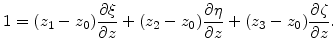 $\displaystyle 1=(z_1-z_0)\frac{\partial \xi}{\partial z}+(z_2-z_0)\frac{\partial \eta}{\partial z}+(z_3-z_0)\frac{\partial \zeta}{\partial z}.$