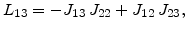 $\displaystyle L_{13}=-J_{13} J_{22}+J_{12} J_{23},$