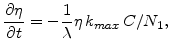 $\displaystyle \frac{\partial \eta} {\partial t} = - \frac{1}{\lambda}\eta k_{max} C/N_1,$