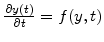 $ \frac{\partial y(t)}{\partial t} = f(y,t)$