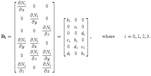 $\displaystyle \mathbf{B_i}= \left[ \begin{array}{ccc} \displaystyle{\frac{\part...
... d_i \;&0 \;&b_i \end{array} \right], \qquad \mathrm{where} \qquad i=0,1,2,3.$