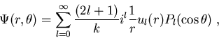 \begin{displaymath}\Psi (r,\theta) =\sum_{l=0}^{\infty} \frac{(2l+1)}{k} i^{l} \frac{1}{r} u_{l}(r) P_{l}(\cos \theta)\; .
\end{displaymath}
