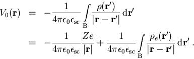 \begin{eqnarray}V_{0}(\vec{r})& = & -\frac{1}{4\pi\epsilon_{0}\epsilon_{\mathrm... ...r'}) }{\vert\vec{r} - \vec{r'} \vert}\,{\mathrm{} d}\vec{r'} \; .\end{eqnarray}