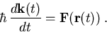 \begin{displaymath}
\hbar \,\frac{ d\vec{k}(t)}{ d t}= \vec{F}(\vec{r}(t)) \; .
\end{displaymath}